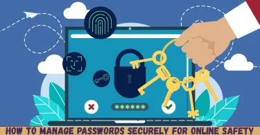 how to manage passwords securely for online safety